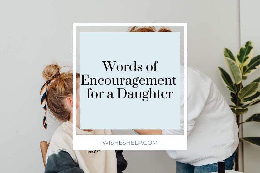 100 Words of Encouragement for a Daughter for Every Season of Her Life ...